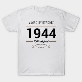 Making history since 1944 T-Shirt